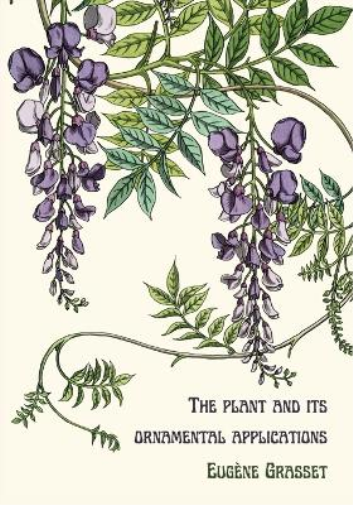 Eugène Grasset The plant and its ornamental applications (Tascabile)