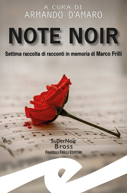 Libri Note Noir. Settima Raccolta Di Racconti In Memoria Di Marco Frilli