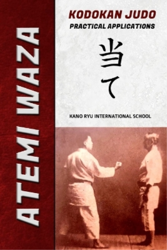Kano Ryu Jose a Carac Atemi Waza Kodokan Judo - Practical Applicati (Tascabile)