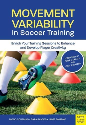 Diogo Coutinho Sara Santos Jaime S Movement Variability in Soccer Tr (Tascabile)