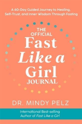 Mindy Pelz The Official Fast Like a Girl Journal (Tascabile)