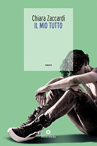 9788869346460 Il mio tutto - Chiara Zaccardi