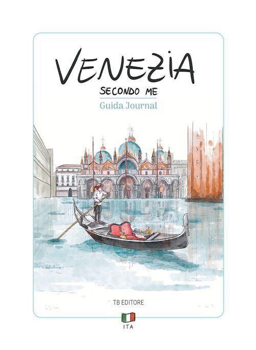 VENEZIA SECONDO ME. GUIDA JOURNAL  - BARDI ANGELICA - Toscana Book