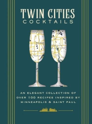 Molly Each Mecca Bos Peter Sieve Twin Cities Cocktails (Copertina rigida)