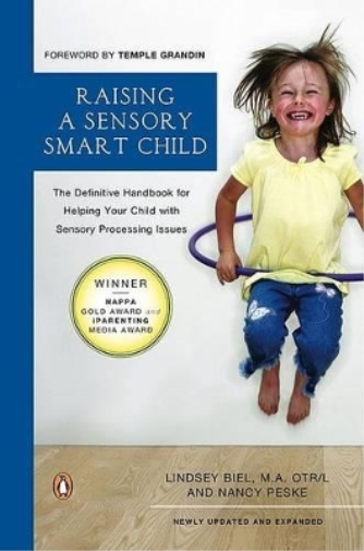 Lindsey Biel Nancy Peske Raising a Sensory Smart Child (Tascabile)