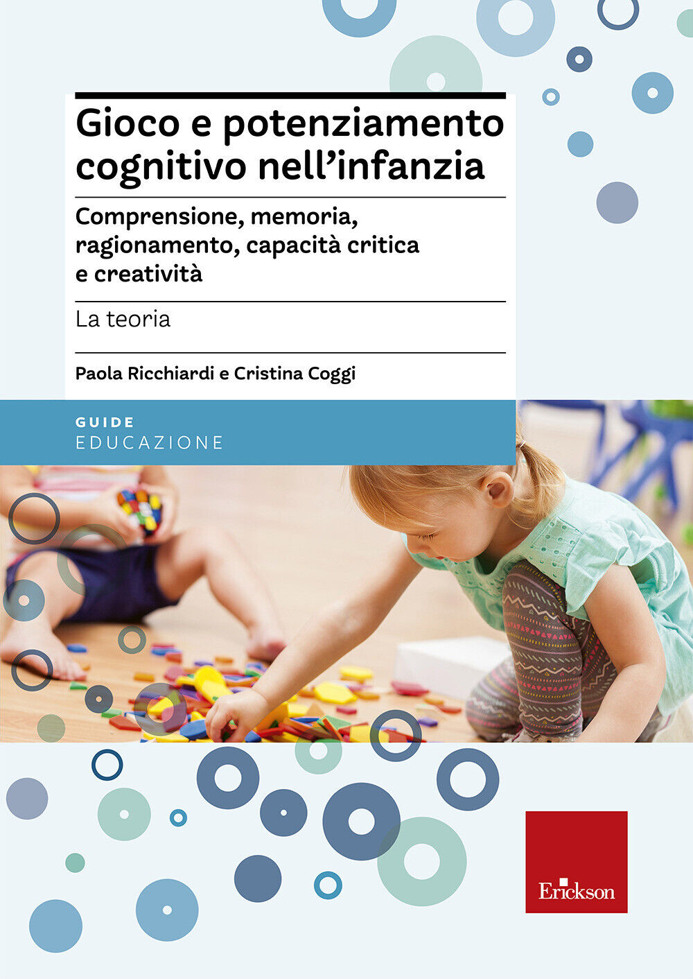Gioco e potenziamento cognitivo nell'infanzia. Comprensione, memoria, ragi...