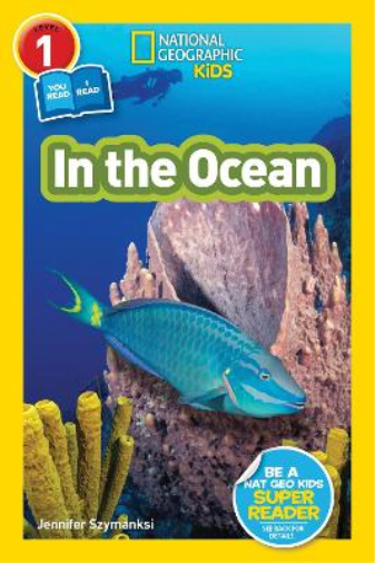 Jennifer Szyman National Geographic Kids Readers: In the Ocean (L1/C (Tascabile)