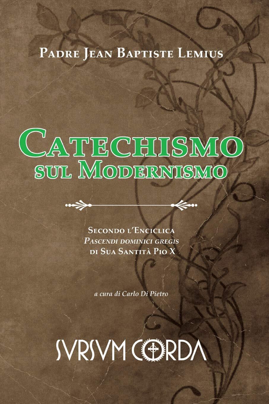 9788890074783 Catechismo sul Modernismo: Secondo l’Enciclica P...antità Pio X