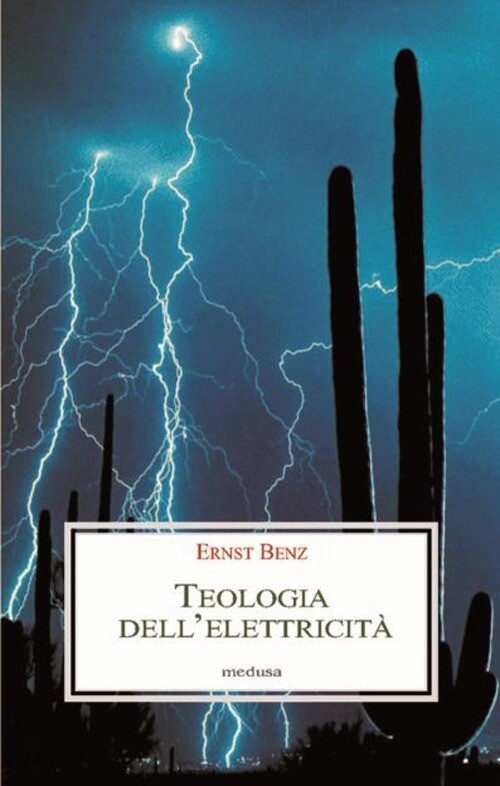 Libri Ernst Benz - Teologia Dell'elettricita