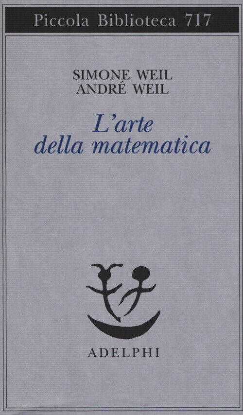 ARTE DELLA MATEMATICA (L') WEIL SIMONE, WEIL ANDRA&#169;, CHEN