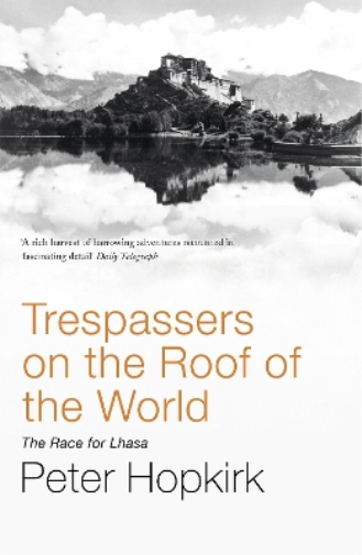 Peter Hopkirk Trespassers on the Roof of the World (Tascabile)