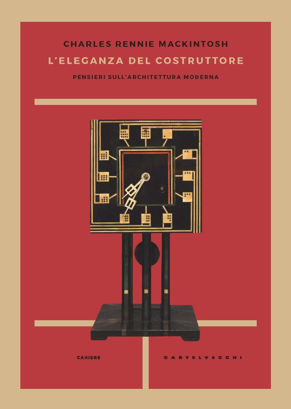 Libri MacKintosh Charles Rennie - L' Eleganza Del Costruttore. Pensieri Sull'arc