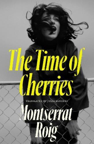 Montserrat Roig The Time of Cherries (Tascabile)