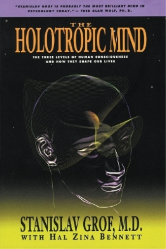 Stanislav Grof The Holotropic Mind (Tascabile)