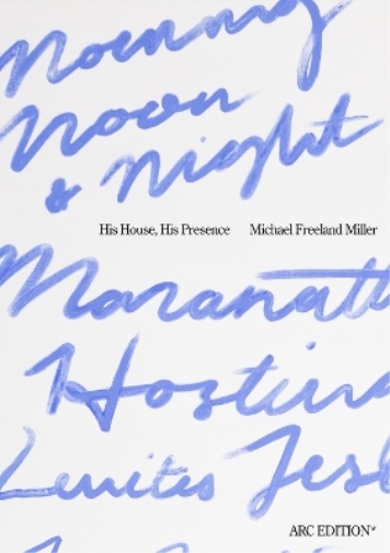 Michael Freeland Miller His House, His Presence (Tascabile)