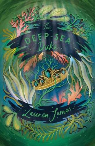 Lauren James The Deep-Sea Duke (Tascabile)