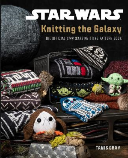 Tanis Gray Star Wars: Knitting the Galaxy (Copertina rigida)