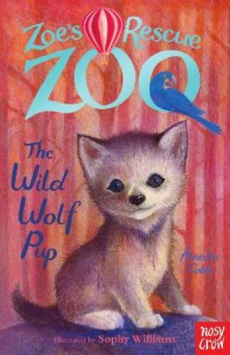Amelia Cobb Zoe's Rescue Zoo: The Wild Wolf Pup (Tascabile) Zoe's Rescue Zoo