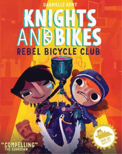 Gabrielle Kent KNIGHTS AND BIKES: THE REBEL BICYCLE CLUB (Tascabile)