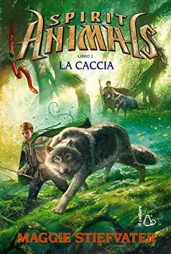 9788869664731 La caccia. Spirit animals: 2 - Maggie Stiefvater