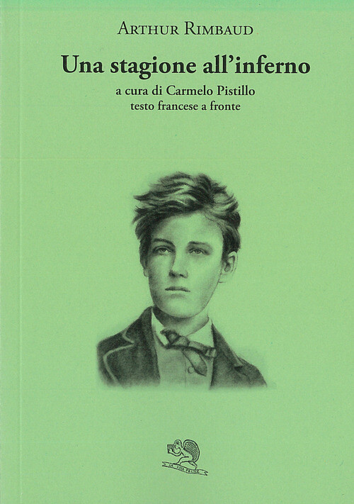 STAGIONE ALL'INFERNO. TESTO FRANCESE A FRONTE (UNA) RIMBAUD ARTHUR, PISTILLO C.