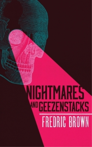 Fredric Brown Nightmares and Geezenstacks (Tascabile)