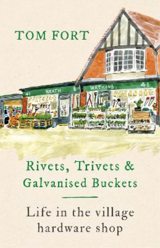 Tom Fort Rivets, Trivets and Galvanised Buckets (Copertina rigida)