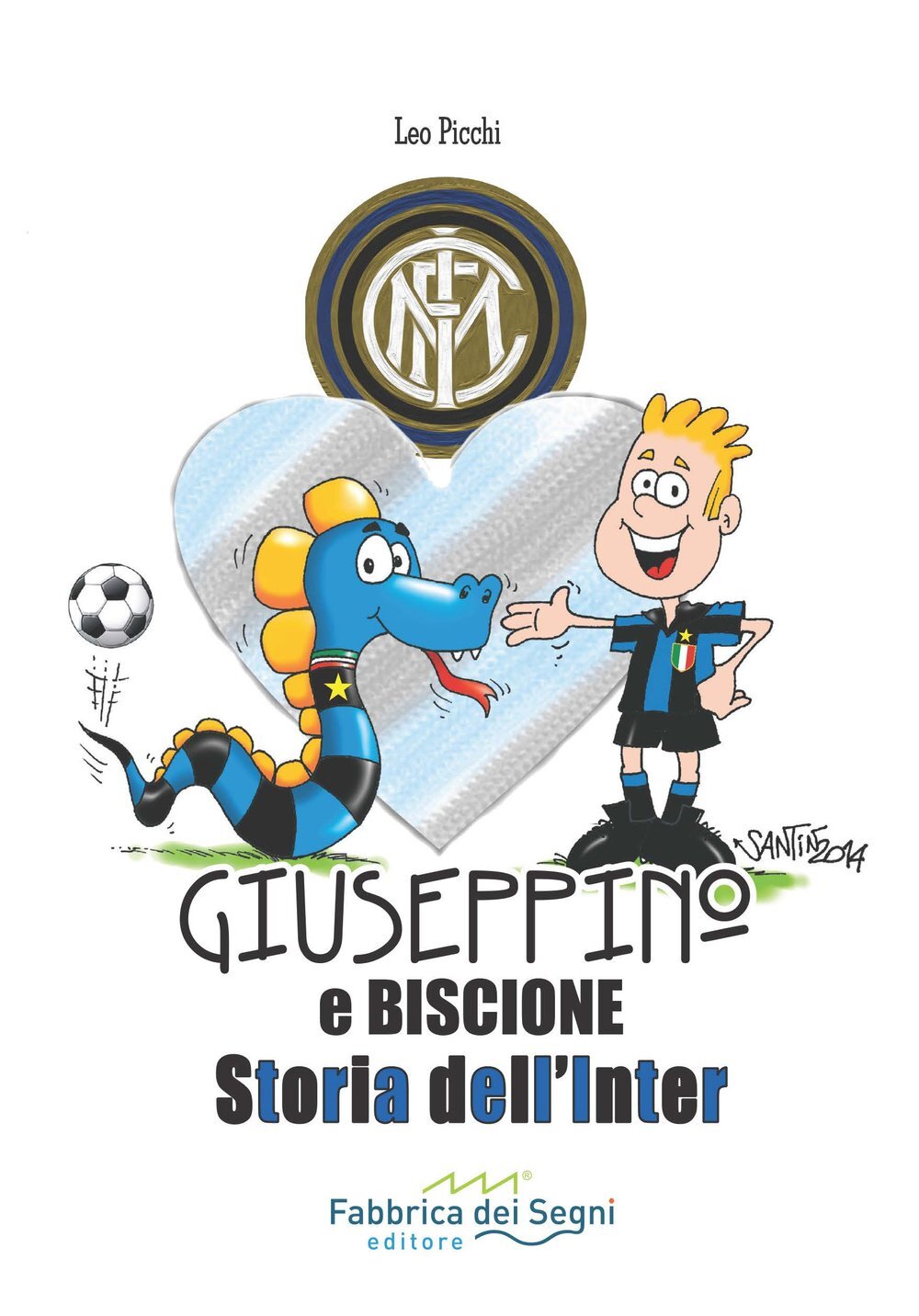 9788898438853 Giuseppino e Biscione storia dell'Inter - Leo Picchi
