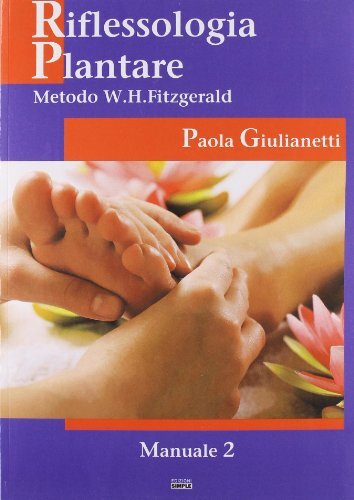 9788862593366 Riflessologia plantare 2. Metodo W. H. Fitzgerald - Paola Giuliane