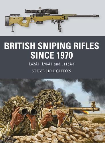 Steve Houghton British Sniping Rifles since 1970 (Tascabile) Weapon