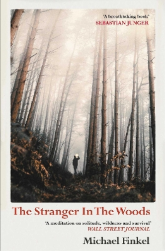 Michael Finkel The Stranger in the Woods (Tascabile)