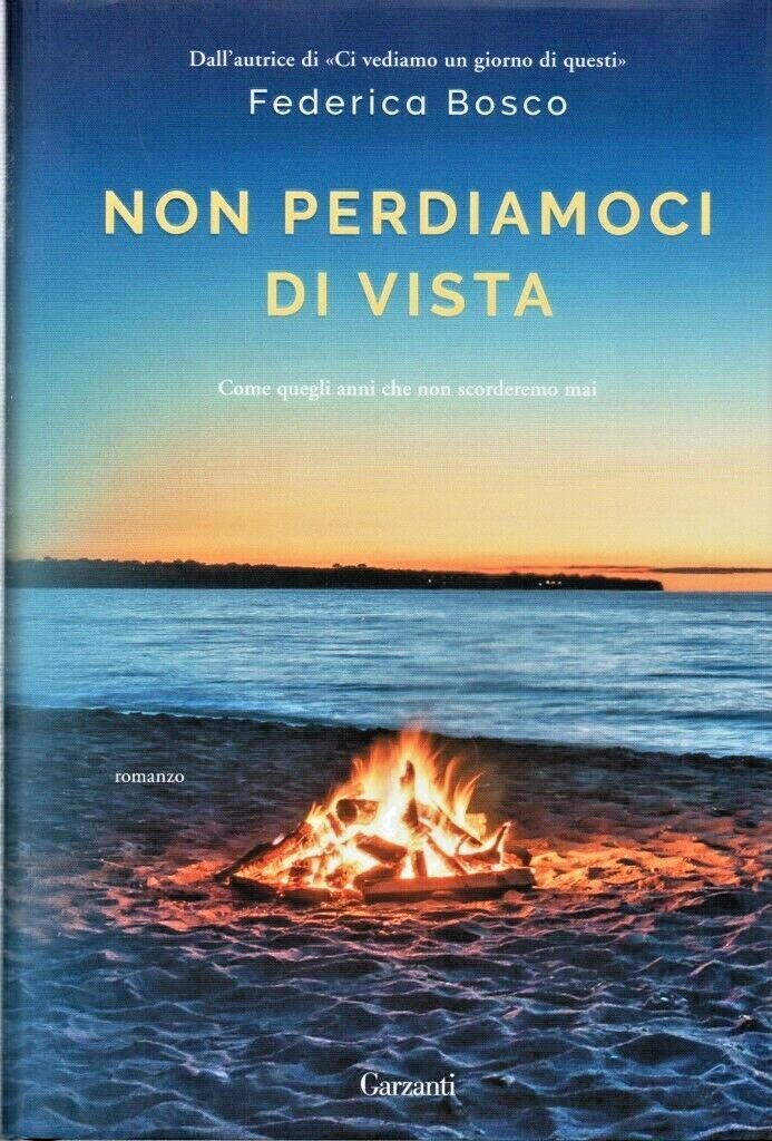 Federica Bosco - NON PERDIAMOCI DI VISTA - Romanzo Garzanti - Prima edizione