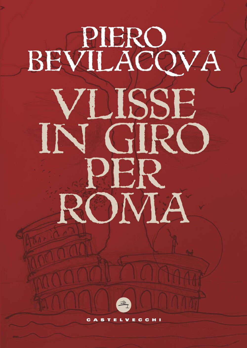 Ulisse in giro per Roma - Bevilacqua Piero