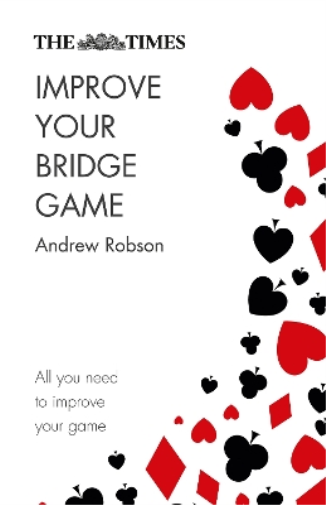 Andrew Robson The Times Improve Your Bridge Game (Tascabile)