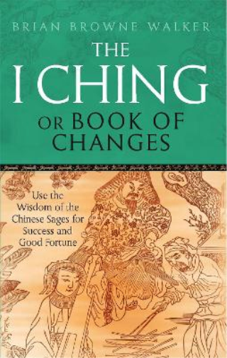 Brian Browne-Walker The I Ching Or Book Of Changes (Tascabile)