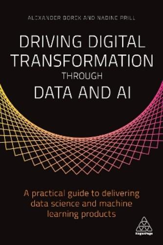 Nadine Prill Alexander Driving Digital Transformation through Data  (Tascabile)