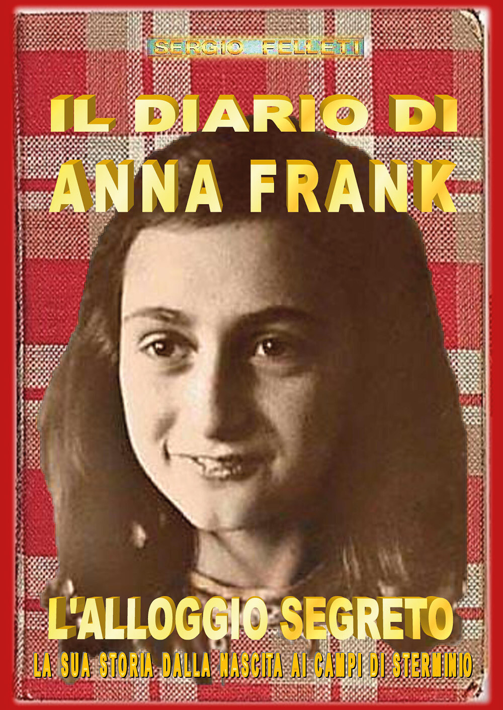 Libri Sergio Felleti - Il Diario Di Anna Frank