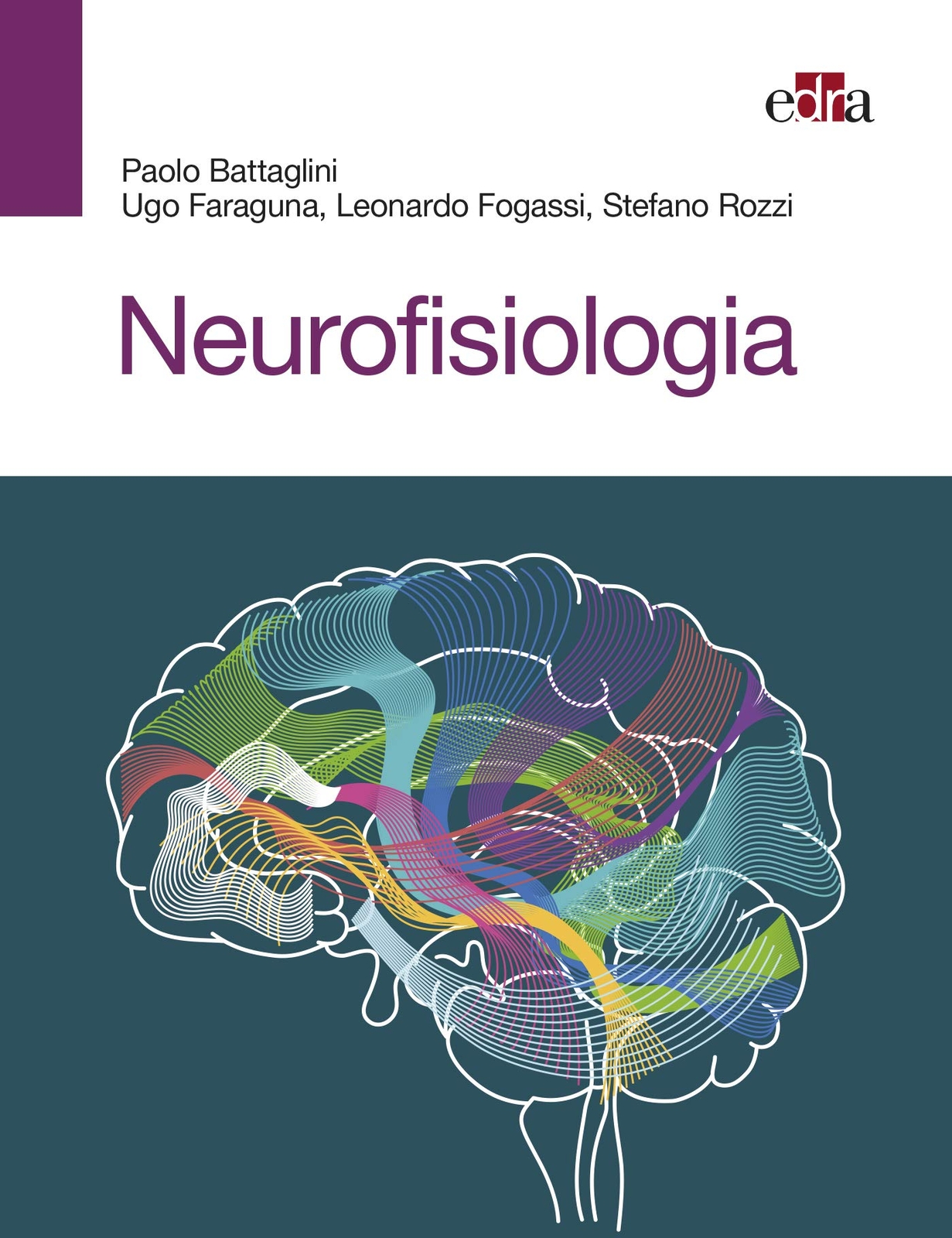 9788821450785 Neurofisiologia - Paolo Battaglini,Ugo Faraguna,Leonardo Fogassi,S