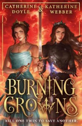 Katherine Webber Catherine Doyle Burning Crowns (Tascabile) Twin Crowns