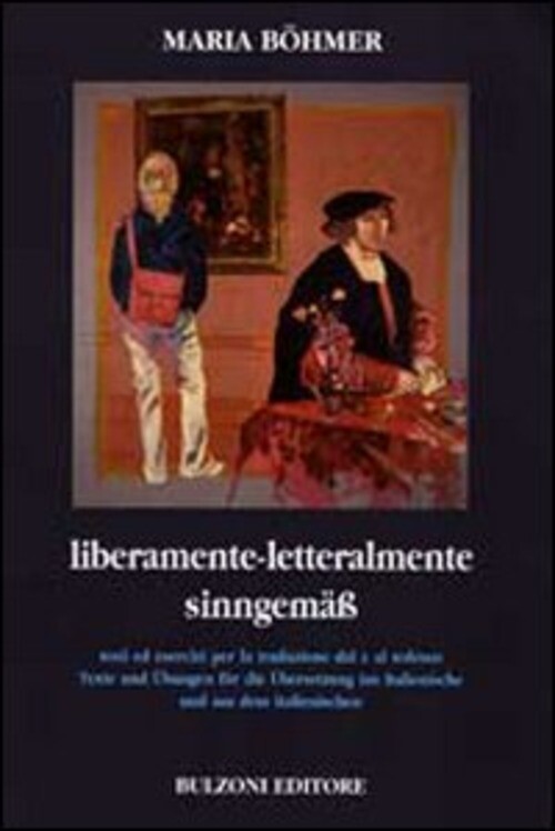 LIBERAMENTE. LETTERALMENTE. TESTI ED ESERCIZI PER LA TRADUZIONE DAL E BOHMER MAR