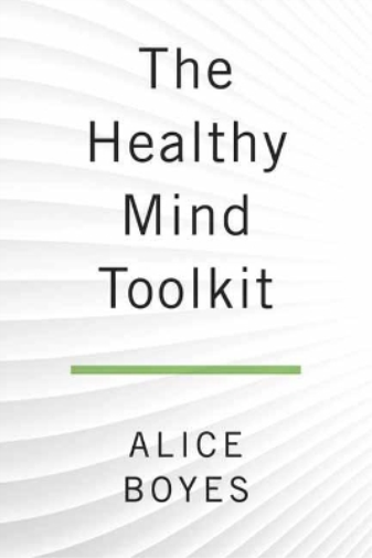 Alice Boyes The Healthy Mind Toolkit (Tascabile)