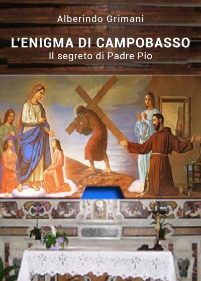 9791220320757 L'Enigma di Campobasso - Alberindo Grimani