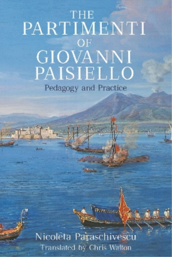 Nicoleta Paraschivescu The Partimenti of Giovanni Paisiello (Copertina rigida)