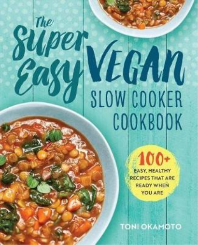 Toni Okamoto The Super Easy Vegan Slow Cooker Cookbook (Tascabile)