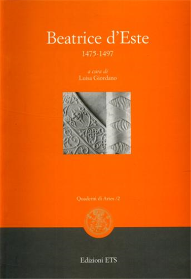 Giordano,Luisa. Ferr - Beatrice d'Este 1475-1497.