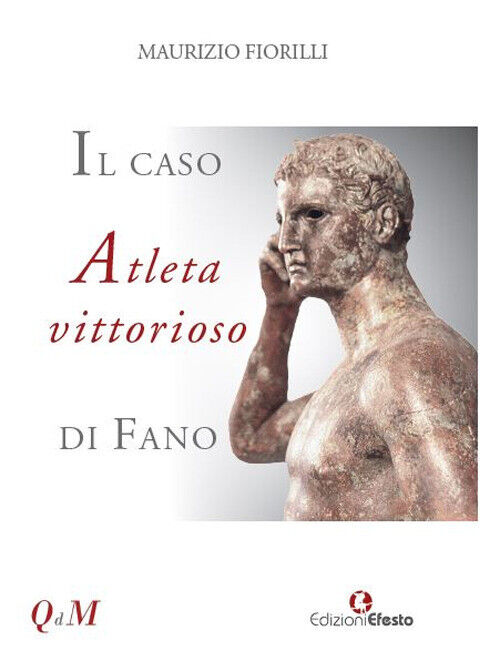 Il caso Atleta vittorioso di Fano - Fiorilli Maurizio
