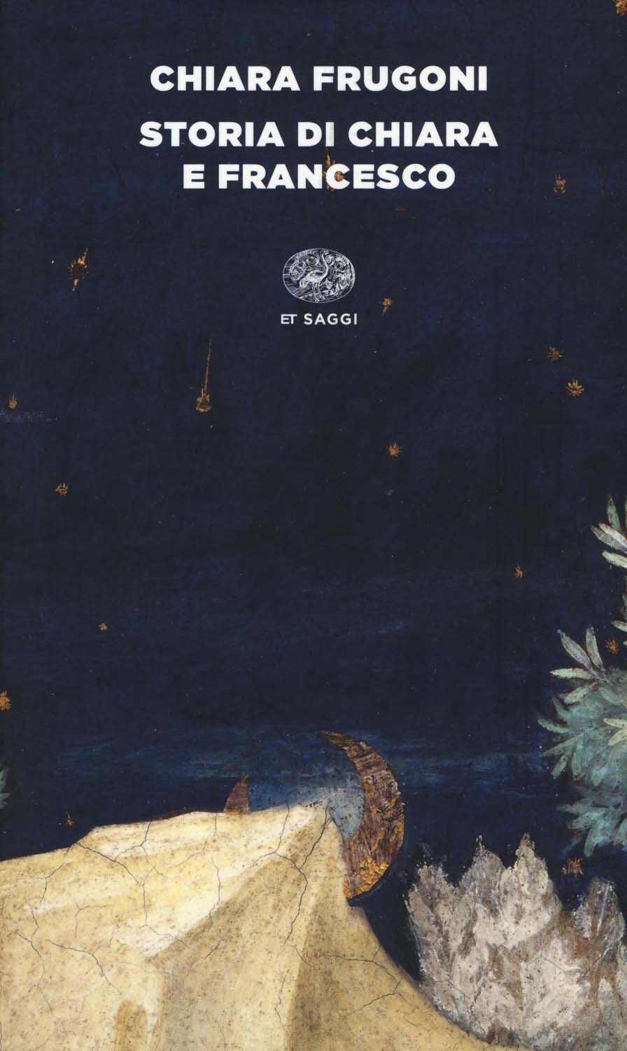 Libri Chiara Frugoni - Storia Di Chiara E Francesco