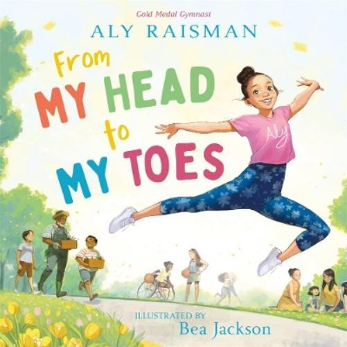 Aly Raisman From My Head to My Toes (Copertina rigida)