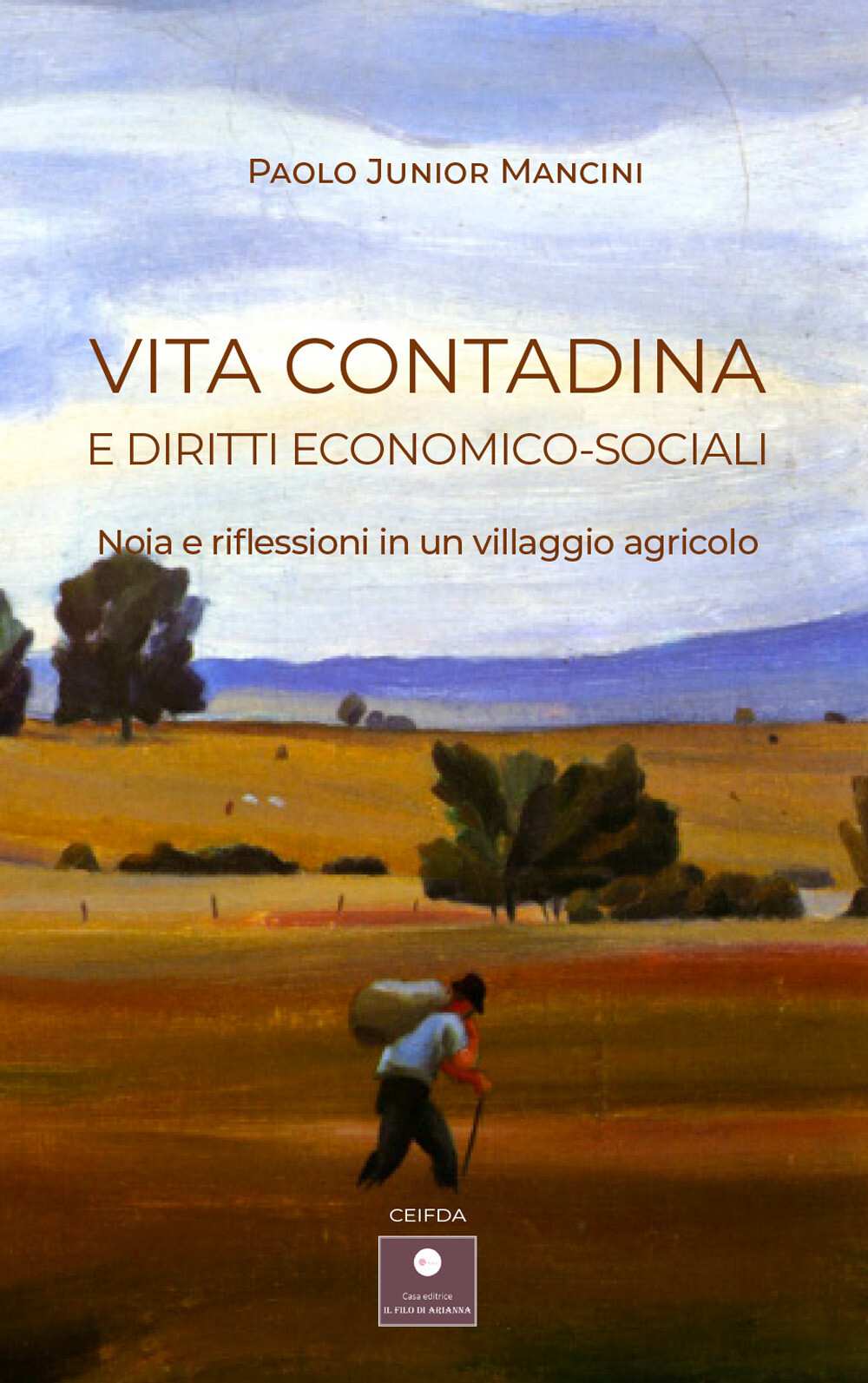 Libri Mancini Paolo Junior - Vita Contadina E Diritti Economico-Sociali. Noia E
