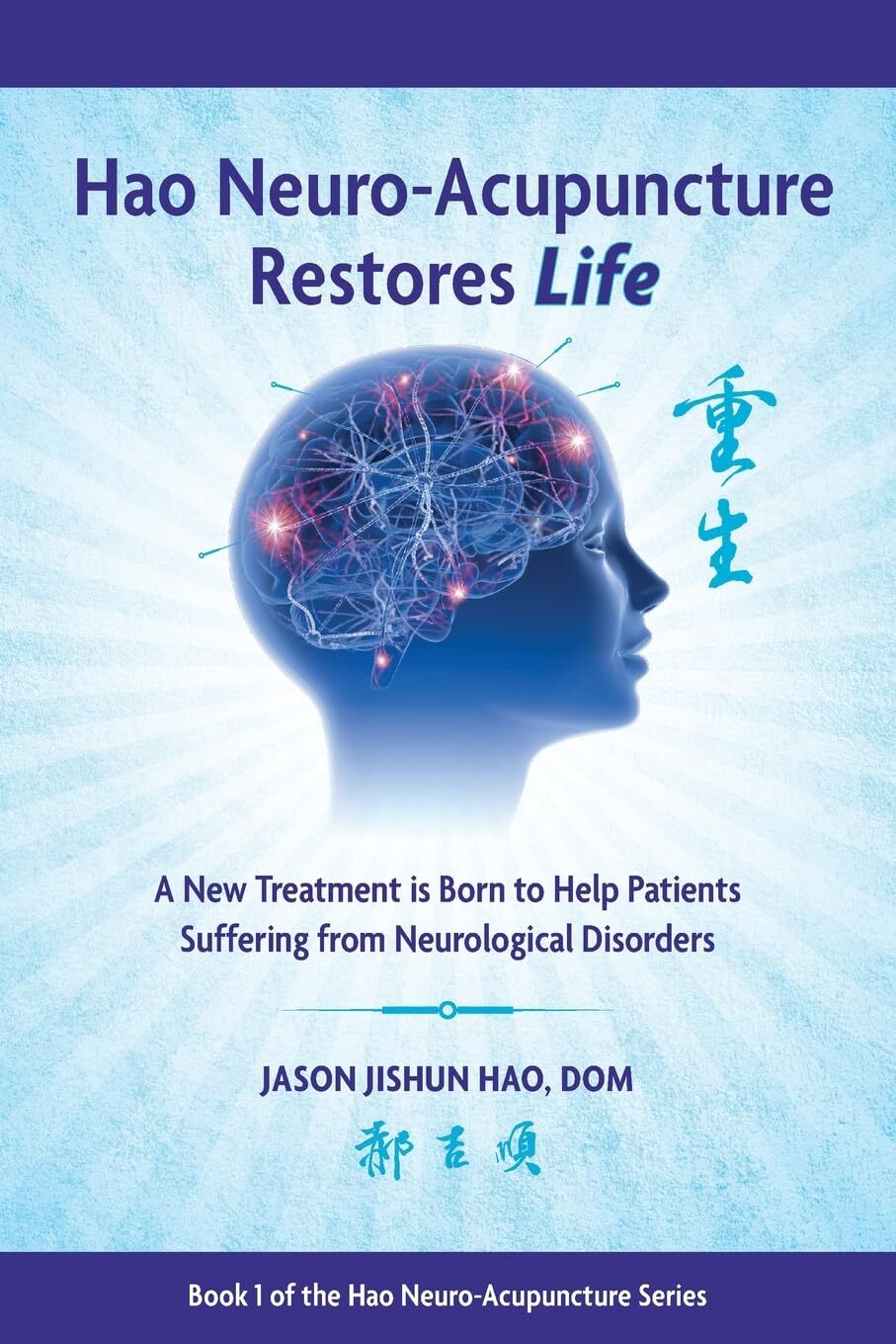 Jason Jishun Hao Hao Neuro-Acupuncture Restores Life (Tascabile)